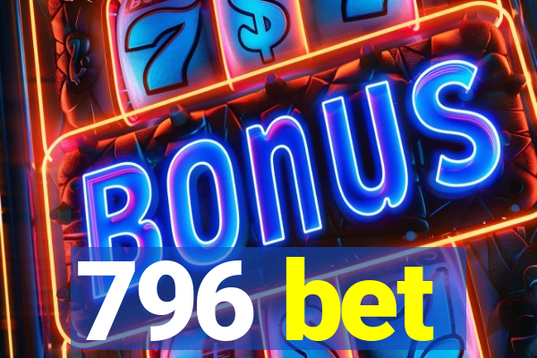 796 bet